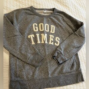 “Good Times” cozy sweatshirt